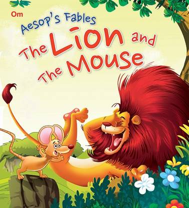 The Lion And The Mouse : Aesops Fables