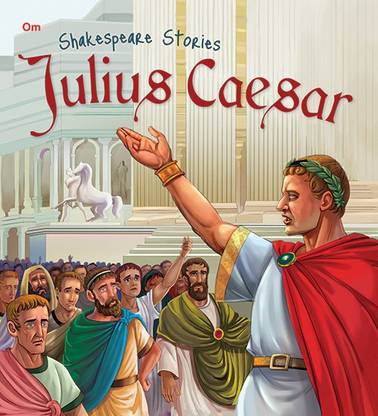 Julius Caesar : Shakespeare Stories