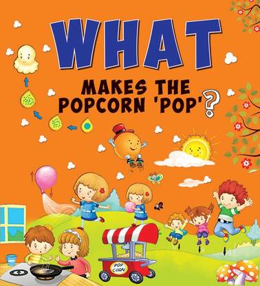 What Makes The Popcorn 'Pop'?