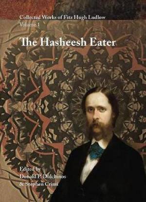 Collected Works of Fitz Hugh Ludlow, Volume 1