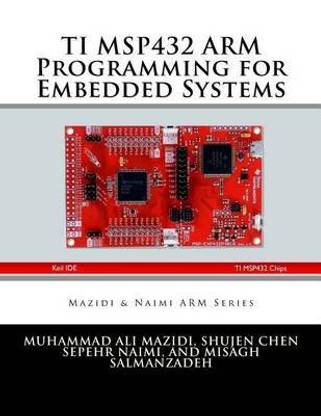 TI MSP432 ARM Programming for Embedded Systems