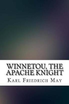 Winnetou, the Apache Knight