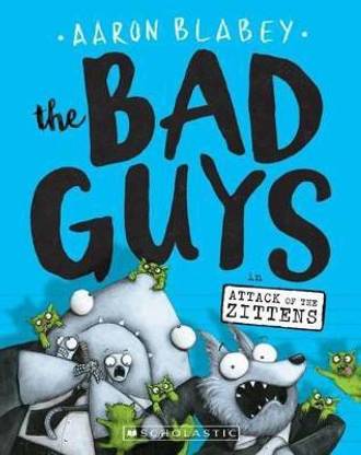 The Bad Guys in Attack of the Zittens (the Bad Guys #4)