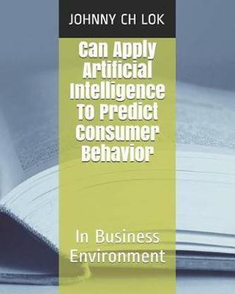 Can Apply Artificial Intelligence To Predict Consumer Behavior