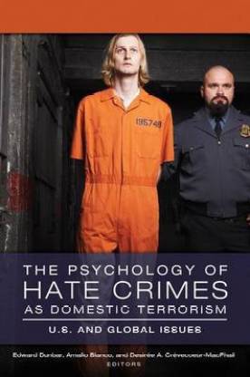 The Psychology of Hate Crimes as Domestic Terrorism