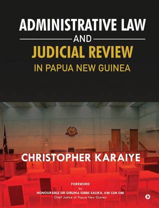 Administrative Law and Judicial Review in Papua New Guinea