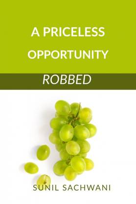 A PRICELESS OPPORTUNITY ROBBED