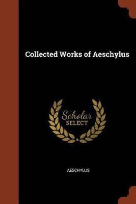 Collected Works of Aeschylus