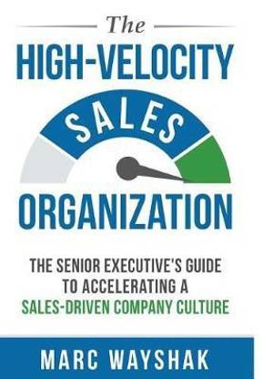 The High Velocity Sales Organization