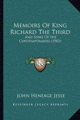 Memoirs Of King Richard The Third