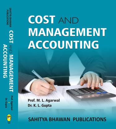 Cost and Management Accounting For B.Com (Hons.) Semester V of Nilamber Pitamber University, Ranchi University, St.�Xavier's College�Ranchi