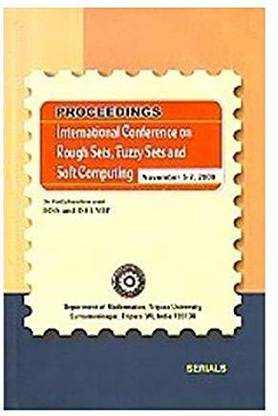 Proceedings: International Conference on Rough Sets, Fuzzy Sets and Soft Computing