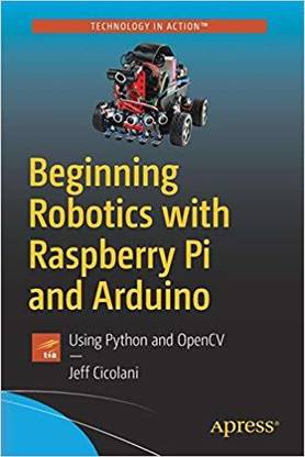 Beginning Robotics with Raspberry Pi and Arduino: Using Python and OpenCV
