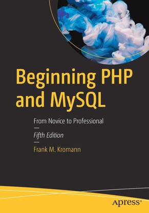 Beginning PHP and MySQL: From Novice to Professional Fifth Edition
