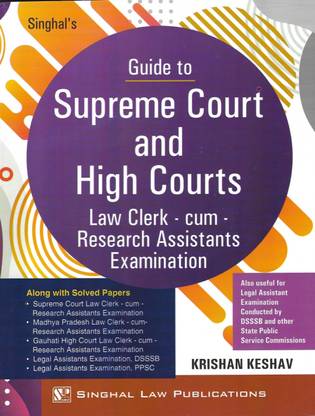 Singhal's Guide to Supreme Court and High Courts (Law Clerk-cum-Research Assistants Examination)