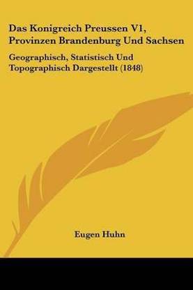 Das Konigreich Preussen V1, Provinzen Brandenburg Und Sachsen