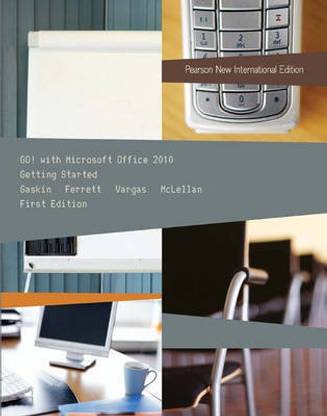 GO! with Microsoft Office 2010 Getting Started: Pearson New International Edition