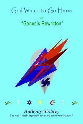 God Wants to Go Home or: Genesis Rewritten
