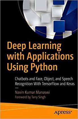 Deep Learning With Applications Using Python