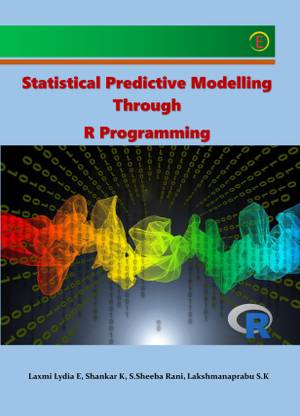 Statistical Predictive Modelling through R Programming