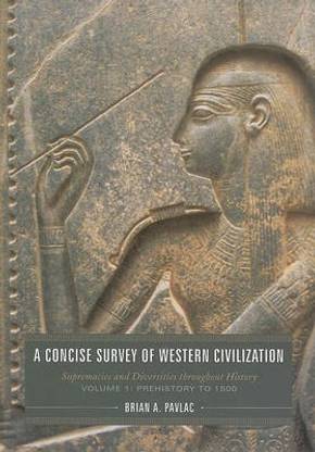 A Concise Survey of Western Civilization: Prehistory to 1500 Volume 1