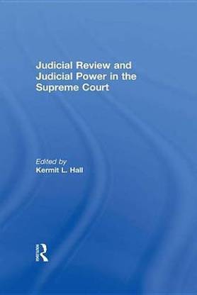 Judicial Review and Judicial Power in the Supreme Court