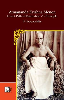 Atmananda Krishna Menon: Direct Path to Realization – ‘I’-Principle