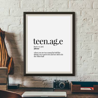 Teenager - Funny Dictionary Definition Wall Decor, Framed Art for cafe, home, restaurant, bar, girlfriend Fine Art Print