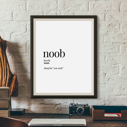 BestOfBharat BestOfBharat - Noob - Funny Dictionary Definition Wall Decor, Framed Art for nerds, cafe, restaurant, bar - Choose size & custom frame color Digital Reprint 10 inch x 8 inch Painting
