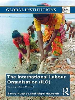 The International Labour Organization (ILO)