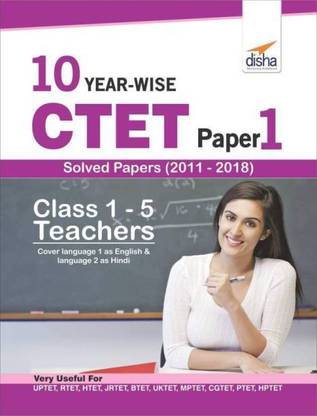 10 Year-Wise Ctet Paper 1 Solved Papers (2011 - 2018)