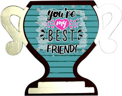 Poster N Frames Showpiece Gift for best friend ever-35 Trophy