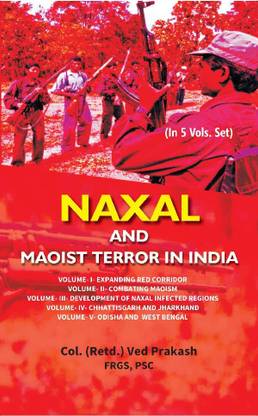 Naxal and Maoist Terror in India (Volume- III- Development of Naxal Infected Regions)