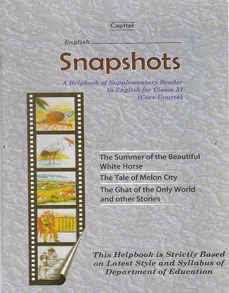 Snapshots Class XI ( A Helpbook Of Supplementory Reader In Eenglish For Classs XI )
