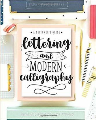 Lettering and Modern Calligraphy: A Beginner's Guide