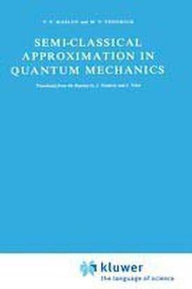 Semi-Classical Approximation in Quantum Mechanics