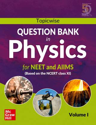 Topicwise Question Bank in Physics for NEET and AIIMS Examination: based on NCERT Class XI, Volume I