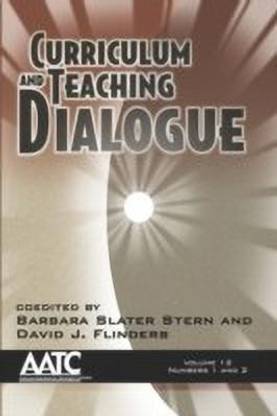 Curriculum and Teaching Dialogue Volume 12 Numbers 1 & 2 (PB)