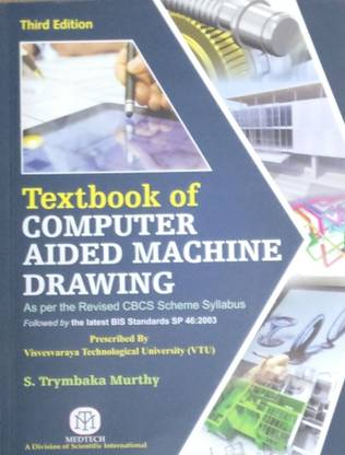 Text book Of Computer Aided Machine Drawing