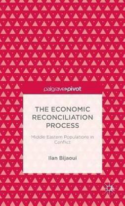 The Economic Reconciliation Process: Middle Eastern Populations in Conflict