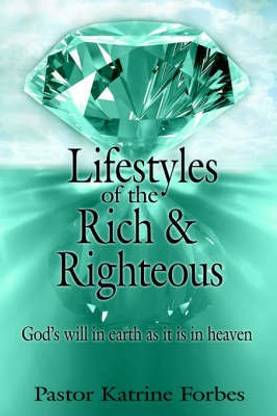 Lifestyles of the Rich and Righteous