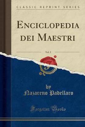 Enciclopedia dei Maestri, Vol. 2 (Classic Reprint)