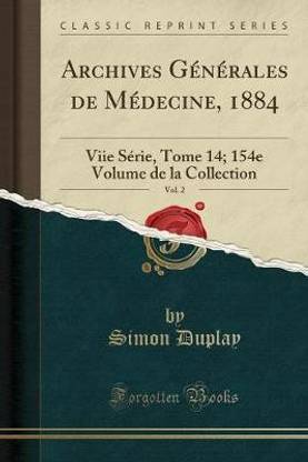 Archives Generales de Medecine, 1884, Vol. 2: Viie Serie, Tome 14; 154e Volume de la Collection (Classic Reprint)