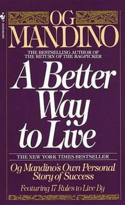 Better Way to Live, A: Og Mandino's Own Personal Story of Success Featuring 17 Rules to Live by