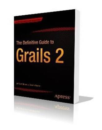 The Definitive Guide to Grails 2