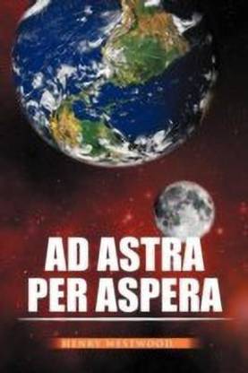 Ad Astra Per Aspera
