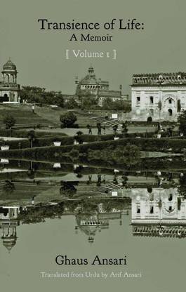 Transience of Life: A Memoir Vol I