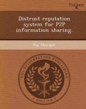 Distrust Reputation System for P2P Information Sharing