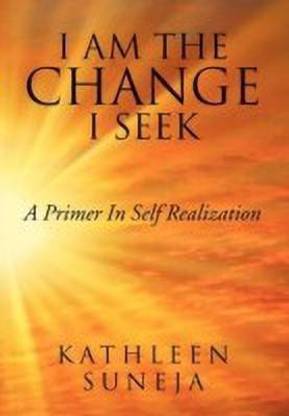 I Am the Change I Seek
