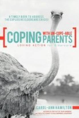 Coping with Un-Cope-Able Parents